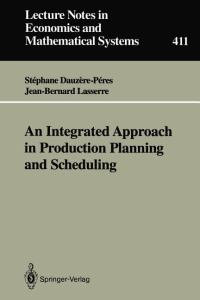 Integrated Approach in Production Planning and Scheduling : Lecture Notes in Economics and Mathematical Systems - Stephane Dauzere-Peres