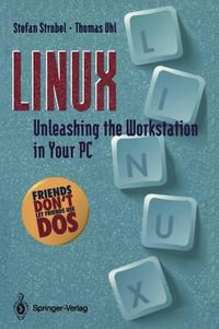 LINUX : Unleashing the Workstation in Your PC - Stefan Strobel