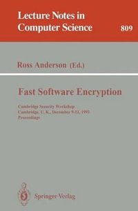 Fast Software Encryption : Cambridge Security Workshop, Cambridge, U.K., December 9 - 11, 1993. Proceedings - Ross Anderson