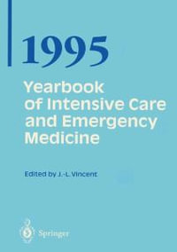 Yearbook of Intensive Care and Emergency Medicine : Yearbook of Intensive Care and Emergency Medicine - Jean-Louis Vincent