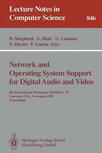 Network and Operating System Support for Digital Audio and Video : 4th International Workshop NOSSDAV '93, Lancaster, UK, November 3-5, 1993. Proceedings - Doug Shepherd