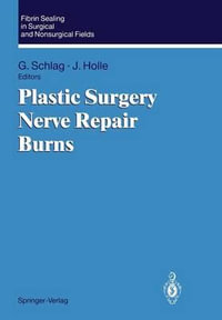 Plastic Surgery, Nerve Repair, Burns : Fibrin Sealing in Surgical and Nonsurgical Fields ; V. 3 - GÃ¼nther Schlag