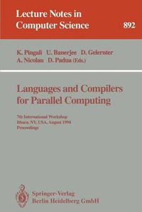 Languages and Compilers for Parallel Computing : 7th International Workshop, Ithaca, NY, USA, August 8 - 10, 1994. Proceedings - Keshav Pingali