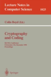 Cryptography and Coding : Fifth IMA Conference; Cirencester, UK, December 1995. Proceedings - Colin Boyd