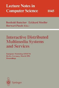 Interactive Distributed Multimedia Systems and Services : European Workshop, IDMS'96, Berlin, Germany, March 4-6, 1996 Proceedings - Berthold Butscher