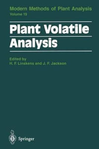 Plant Volatile Analysis : MOLECULAR METHODS OF PLANT ANALYSIS NEW SERIES - Hans F. Linskens