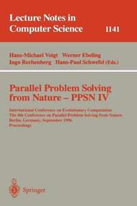 Parallel Problem Solving from Nature-PPSN IV : International Conference on Evolutionary Computation, the 4th Conference on Parallel Problem Solving from Nature, Berlin, Germany, September 22-26, 1996 - Proceedings - Werner Ebeling