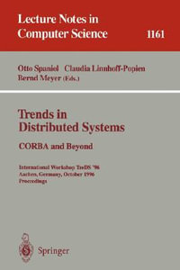 Trends in Distributed Systems : CORBA and Beyond : International Workshop TreDS '96 Aachen, Germany, October 1 - 2, 1996; Proceedings - Otto Spaniol