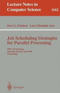 Job Scheduling Strategies for Parallel Processing : IPPS '96 Workshop, Honolulu, Hawaii, April 16, 1996. Proceedings - Dror G. Feitelson