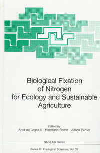 Biological Fixation of Nitrogen for Ecology and Sustainable Agriculture : NATO Asi Series. Series G, Ecological Sciences - Andrzej Legocki