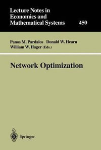 Network Optimization : LECTURE NOTES IN ECONOMICS AND MATHEMATICAL SYSTEMS - Panos M. Pardalos