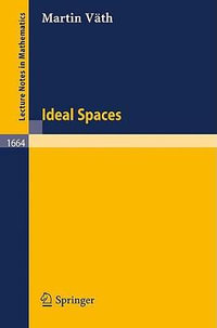 Ideal Spaces : Lecture Notes in Mathematics - Martin VÃ¤th