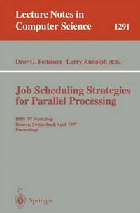 Job Scheduling Strategies for Parallel Processing : IPPS '97 Workshop, Geneva, Switzerland, April 5, 1997, Proceedings - Dror G. Feitelson