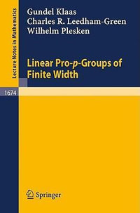 Linear Pro-P-Groups of Finite Width : Lecture Notes in Mathematics - G. Klaas