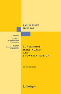 Continuous Martingales and Brownian Motion : GRUNDLEHREN DER MATHEMATISCHEN WISSENSCHAFTEN - Daniel Revuz