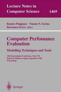 Computer Performance Evaluation: Modelling Techniques and Tools : 10th International Conference, Tools'98, Palma de Mallorca, Spain, September 1998, Proceedings - Nunzio N. Savino