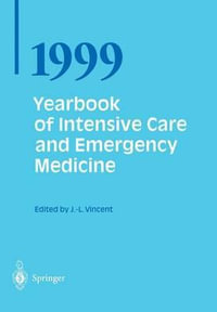 Yearbook of Intensive Care and Emergency Medicine : Jahrgang 1999 : Yearbook of Intensive Care and Emergency Medicine - Jean-Louis Vincent