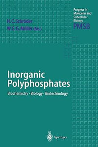 Inorganic Polyphosphates : Biochemistry, Biology, Biotechnology - Heinz C. SchrÃ¶der