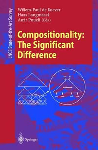 Compositionality : The Significant Difference : International Symposium, COMPOS'97 Bad Malente, Germany, September 8-12, 1997 Revised Lectures - Willem-Paul de Roever