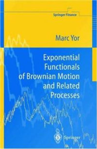 Exponential Functionals of Brownian Motion and Related Processes : Springer Finance - Marc Yor