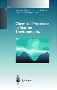 Chemical Processes in Marine Environments : Environmental Science - Antonio Gianguzza