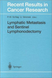 Lymphatic Metastasis and Sentinel Lymphonodectomy : Future Perspectives : Future Perspectives - P.M. Schlag