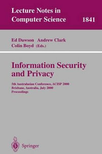 Information Security and Privacy : 5th Australasian Conference, ACISP 2000, Brisbane, Australia, July 10-12, 2000, Proceedings - Ed Dawson