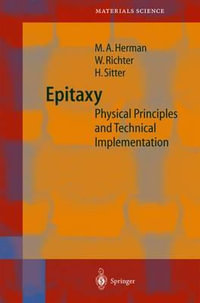 Epitaxy : Physical Principles and Technical Implementation - Marian A. Herman