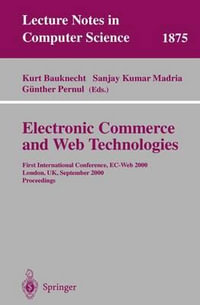 Electronic Commerce and Web Technologies : First International Conference, Ec-Web 2000 London, Uk, September 4-6, 2000 Proceedings - Kurt Bauknecht