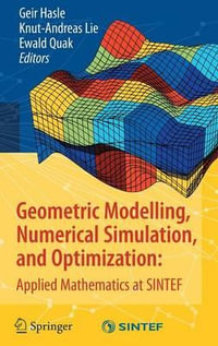 Geometric Modelling, Numerical Simulation, and Optimization : Applied Mathematics at Sintef - Geir Hasle