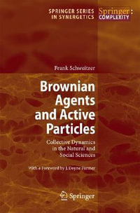 Brownian Agents and Active Particles : Collective Dynamics in the Natural and Social Sciences