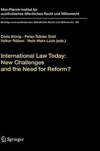 International Law Today : New Challenges and the Need for Reform? - Doris KÃ¶nig