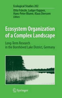 Ecosystem Organization of a Complex Landscape : Long-Term Research in the Bornh Ved Lake District, Germany - Otto Fr Nzle