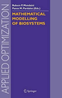 Mathematical Modelling of Biosystems : Applied Optimization - Rubem P. Mondaini