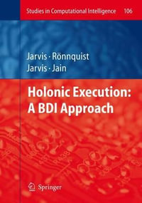 Holonic Execution : A BDI Approach - Jacqueline Jarvis