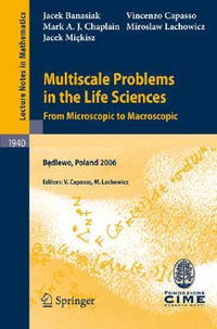 Multiscale Problems in the Life Sciences : From Microscopic to Macroscopic - Jacek Banasiak