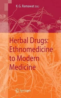 Herbal Drugs : Ethnomedicine to Modern Medicine - Kishan Gopal Ramawat