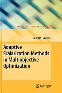 Adaptive Scalarization Methods in Multiobjective Optimization : Vector Optimization - Gabriele Eichfelder