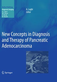 New Concepts in Diagnosis and Therapy of Pancreatic Adenocarcinoma : New Concepts In Diagnosis and Therapy of Pancreatic Adenocarcinoma