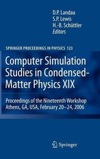 Computer Simulation Studies in Condensed-Matter Physics XIX : Proceedings of the Nineteenth Workshop Athens, GA, USA, February 20--24, 2006 - David P. Landau