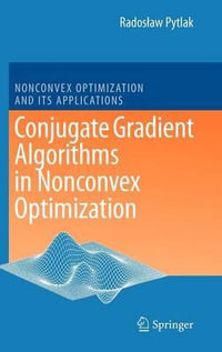 Conjugate Gradient Algorithms in Nonconvex Optimization : Nonconvex Optimization and Its Applications - Radoslaw Pytlak