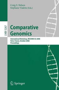 Comparative Genomics : International Workshop, RECOMB-CG 2008, Paris, France, October 13-15, 2008, Proceedings - Craig Nelson