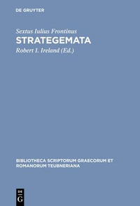 Strategemata : Bibliotheca Teubneriana - Sextus Iulius Frontinus