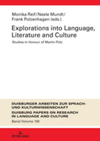 Explorations into Language, Literature and Culture : Studies in Honour of Martin Puetz - Frank Polzenhagen