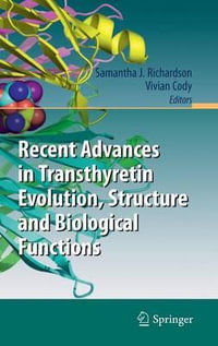 Recent Advances in Transthyretin Evolution, Structure and Biological Functions - Samantha J. Richardson