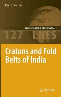 Cratons and Fold Belts of India : Lecture Notes in Earth Sciences - Ram S. Sharma