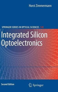 Integrated Silicon Optoelectronics : Springer Series in Optical Sciences - Horst Zimmermann