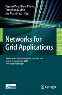 Networks for Grid Applications : Second International Conference, GridNets 2008, Beijing, China, October 8-10, 2008. Revised Selected Papers - Pascale Vicat-Blanc Primet