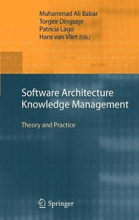 Software Architecture Knowledge Management : Theory and Practice - Muhammad Ali Babar