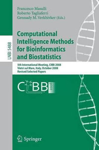 Computational Intelligence Methods for Bioinformatics and Biostatistics : 5th International Meeting, CIBB 2008, Vietri Sul Mare, Italy, October 3-4, 20 - Francesco Masulli